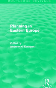 Title: Planning in Eastern Europe (Routledge Revivals), Author: Andrew H. Dawson