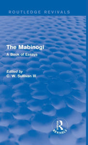 Title: The Mabinogi (Routledge Revivals): A Book of Essays, Author: C. W. Sullivan III