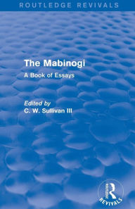 Title: The Mabinogi (Routledge Revivals): A Book of Essays, Author: C. W. Sullivan III