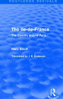 The Ile-de-France (Routledge Revivals): The Country around Paris