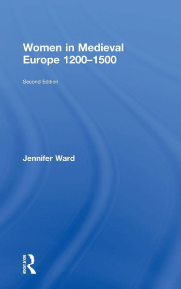 Women in Medieval Europe 1200-1500 / Edition 2