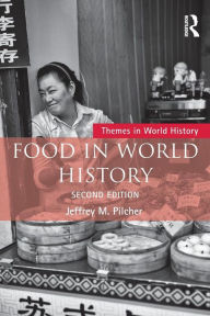 Title: Food in World History, Author: Jeffrey M. Pilcher