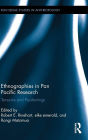 Ethnographies in Pan Pacific Research: Tensions and Positionings / Edition 1