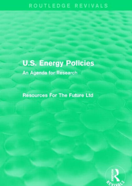 U.S. Energy Policies (Routledge Revivals): An Agenda for Research