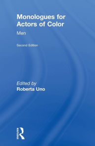Title: Monologues for Actors of Color: Men / Edition 2, Author: Roberta Uno