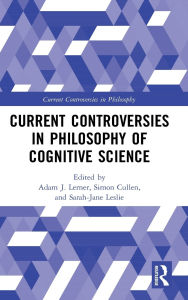 Title: Current Controversies in Philosophy of Cognitive Science, Author: Adam J. Lerner