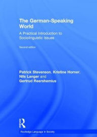 Title: The German-Speaking World: A Practical Introduction to Sociolinguistic Issues, Author: Patrick Stevenson