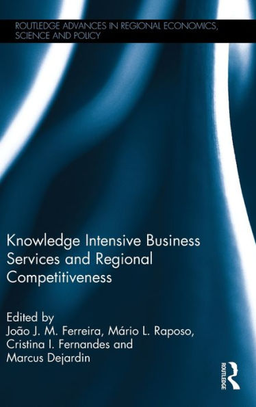 Knowledge Intensive Business Services and Regional Competitiveness / Edition 1