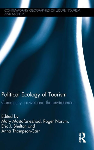 Political Ecology of Tourism: Community, power and the environment / Edition 1