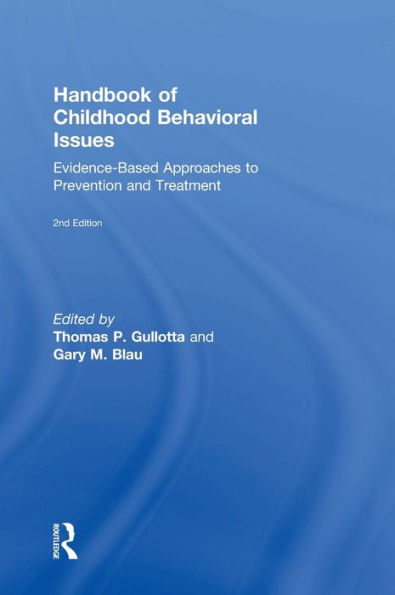 Handbook of Childhood Behavioral Issues: Evidence-Based Approaches to Prevention and Treatment / Edition 2