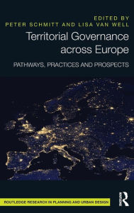 Title: Territorial Governance across Europe: Pathways, Practices and Prospects / Edition 1, Author: Peter Schmitt