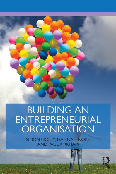 Building an Entrepreneurial Organisation / Edition 1