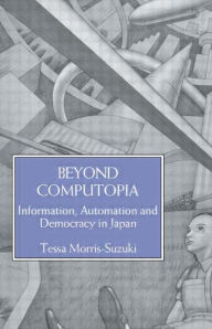 Title: Beyond Computopia, Author: Morris-Suzuki