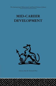 Title: Mid-Career Development: Research perspectives on a developmental community for senior administrators, Author: Robert N. Rapoport