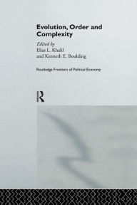 Title: Evolution, Order and Complexity / Edition 1, Author: Kenneth Boulding