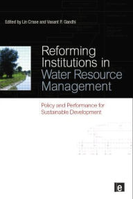 Title: Reforming Institutions in Water Resource Management: Policy and Performance for Sustainable Development / Edition 1, Author: Lin Crase
