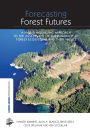 Forecasting Forest Futures: A Hybrid Modelling Approach to the Assessment of Sustainability of Forest Ecosystems and their Values