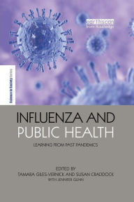 Title: Influenza and Public Health: Learning from Past Pandemics / Edition 1, Author: Tamara Giles-Vernick