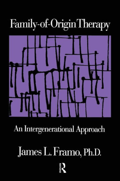 Family-Of-Origin Therapy: An Intergenerational Approach / Edition 1