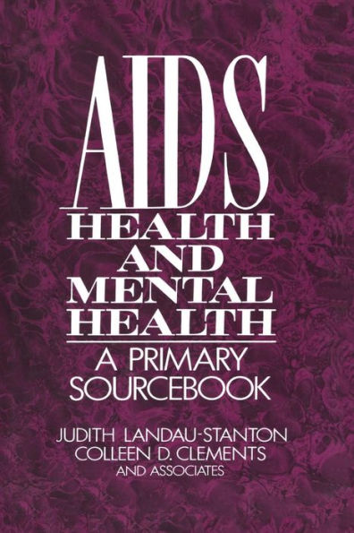 AIDS, Health, And Mental Health: A Primary Sourcebook / Edition 1