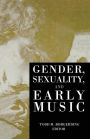 Gender, Sexuality, and Early Music