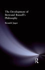 The Development of Bertrand Russell's Philosophy / Edition 1