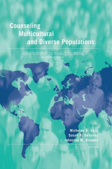 Counseling Multicultural and Diverse Populations: Strategies for Practitioners, Fourth Edition / Edition 4