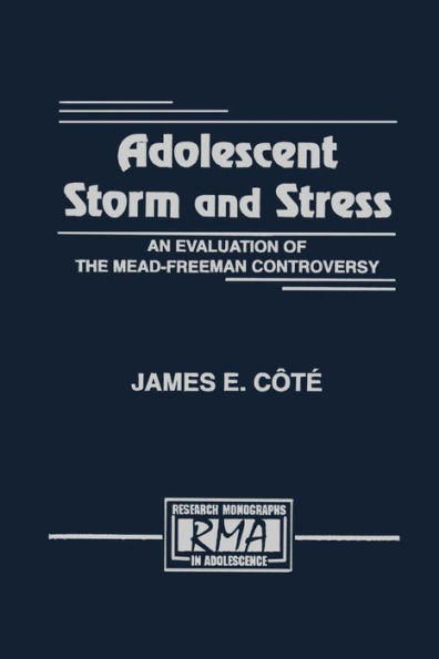 Adolescent Storm and Stress: An Evaluation of the Mead-freeman Controversy / Edition 1