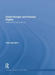 Title: Child Hunger and Human Rights: International Governance, Author: Clair Apodaca