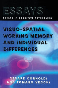 Title: Visuo-spatial Working Memory and Individual Differences / Edition 1, Author: Cesare Cornoldi