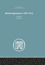 British Agriculture: 1875-1914 / Edition 1