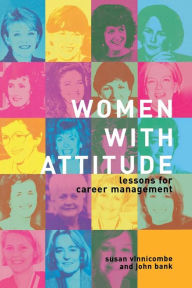Title: Women With Attitude: Lessons for Career Management / Edition 1, Author: John Bank