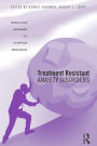 Treatment Resistant Anxiety Disorders: Resolving Impasses to Symptom Remission / Edition 1