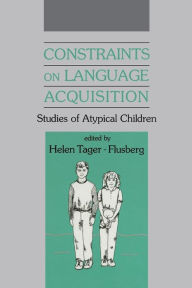 Title: Constraints on Language Acquisition: Studies of Atypical Children, Author: Helen Tager-Flusberg