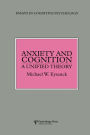 Anxiety and Cognition: A Unified Theory / Edition 1