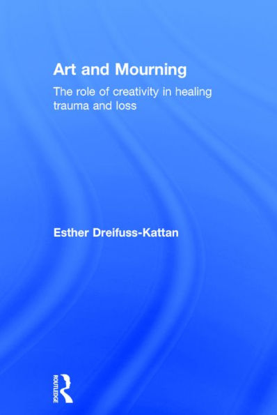 Art and Mourning: The role of creativity in healing trauma and loss