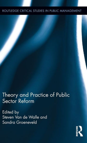 Theory and Practice of Public Sector Reform / Edition 1