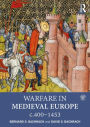 Warfare in Medieval Europe c.400-c.1453 / Edition 1