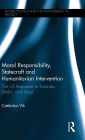 Moral Responsibility, Statecraft and Humanitarian Intervention: The US Response to Rwanda, Darfur, and Libya