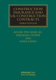 Title: Construction Insurance and UK Construction Contracts / Edition 3, Author: Roger ter Haar