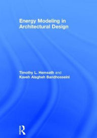Title: Energy Modeling in Architectural Design, Author: Timothy Hemsath