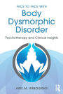Face to Face with Body Dysmorphic Disorder: Psychotherapy and Clinical Insights