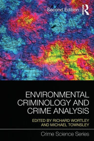 Title: Environmental Criminology and Crime Analysis / Edition 2, Author: Richard Wortley