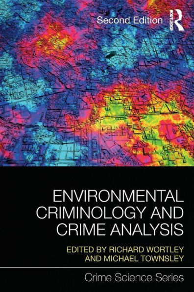 Environmental Criminology and Crime Analysis / Edition 2