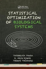 Title: Statistical Optimization of Biological Systems / Edition 1, Author: Tapobrata Panda