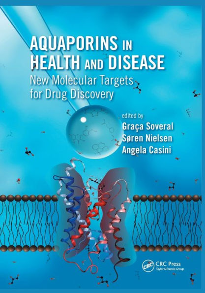 Aquaporins in Health and Disease: New Molecular Targets for Drug Discovery / Edition 1