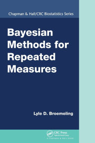 Title: Bayesian Methods for Repeated Measures, Author: Lyle D. Broemeling
