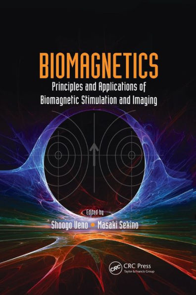 Biomagnetics: Principles and Applications of Biomagnetic Stimulation and Imaging / Edition 1