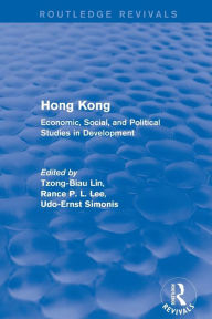 Title: Hong Kong: Economic, Social, and Political Studies in Development, with a Comprehensive Bibliography / Edition 1, Author: Tzong-Biau  Lin