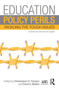 Title: Education Policy Perils: Tackling the Tough Issues, Author: Christopher H. Tienken